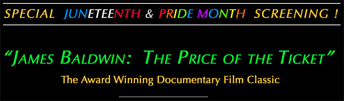 special juneteenth & pride month screening, James Baldwin: the price of the ticket, the award winning documentary film classic